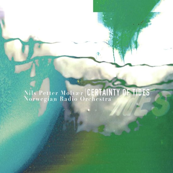 Nils Petter Molvaer & Norwegian Radio Orchestra - Certainty of Tides (Cd)
