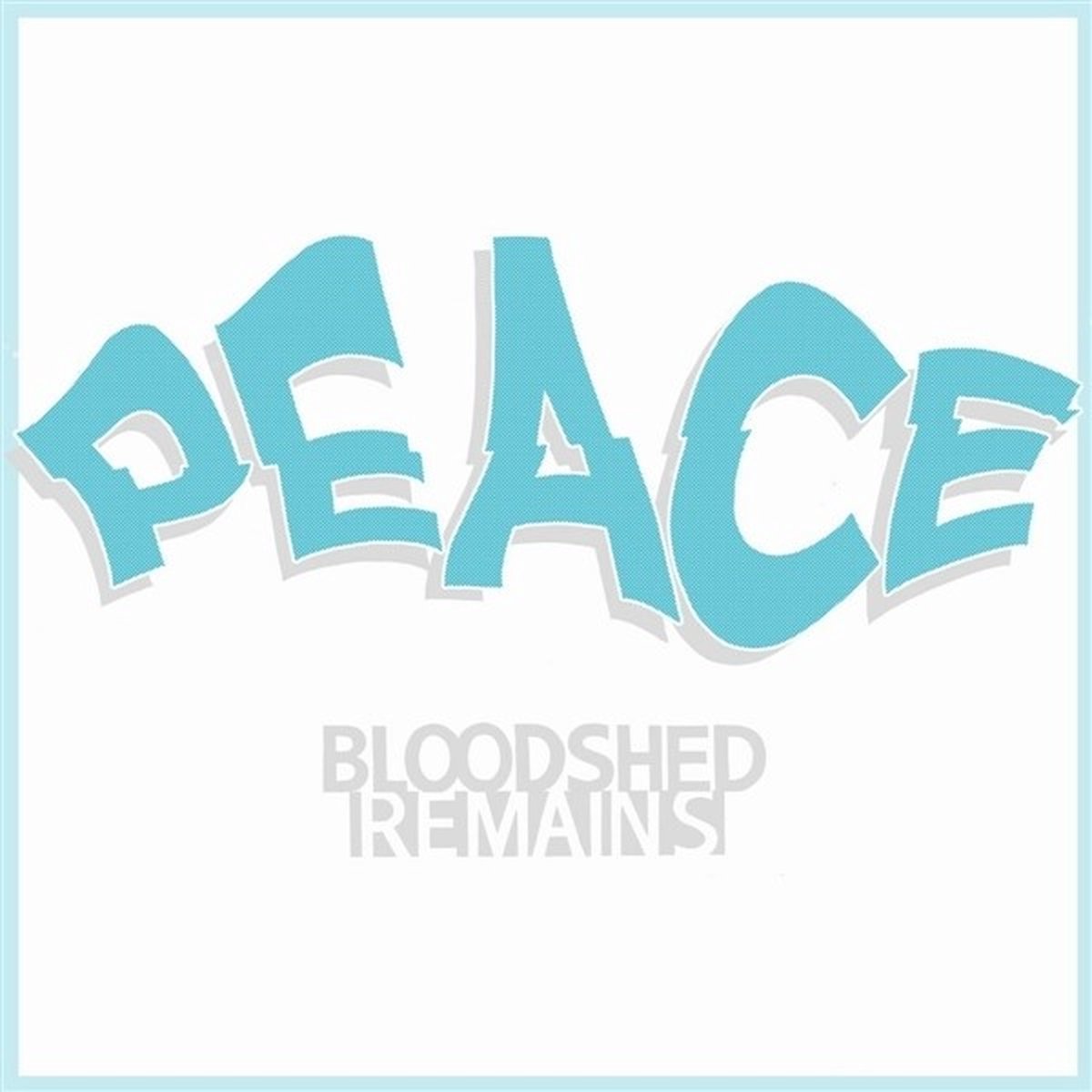Bloodshed Remains - Peace (12" Single)