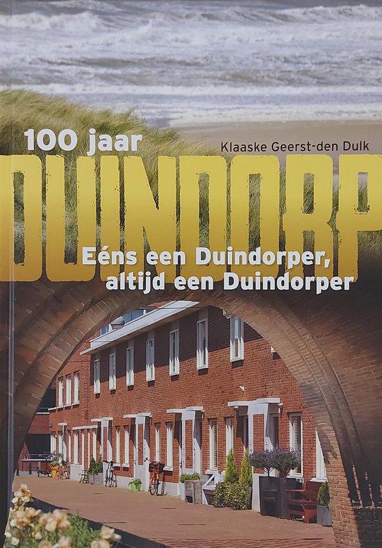 100 jaar Duindorp, Klaaske Geerst-den Dulk | 6097009790753 | Boeken | bol