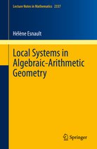 Lecture Notes in Mathematics- Local Systems in Algebraic-Arithmetic Geometry