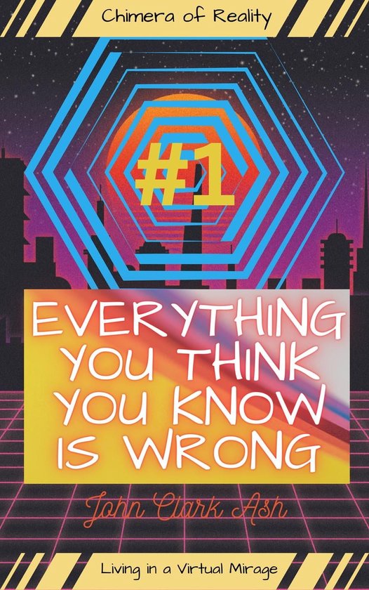Chimera of Reality 1 Everything You Think You Know is Wrong (ebook(00)