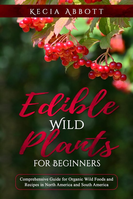 EDIBLE WILD PLANTS FOR BEGINNERS (ebook), Kecia Abbott | 9781088223529 ...