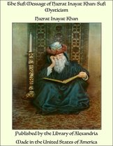 The Sufi Message of Hazrat Inayat Khan: Sufi Mysticism
