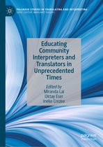 Palgrave Studies in Translating and Interpreting- Educating Community Interpreters and Translators in Unprecedented Times