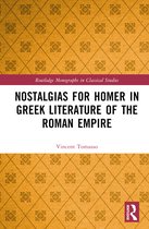 Routledge Monographs in Classical Studies- Nostalgias for Homer in Greek Literature of the Roman Empire