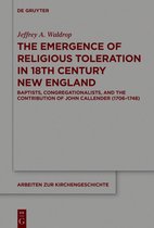 Arbeiten zur Kirchengeschichte138-The Emergence of Religious Toleration in Eighteenth-Century New England