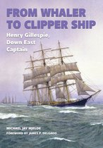 Ed Rachal Foundation Nautical Archaeology Series- From Whaler to Clipper Ship