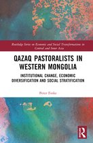 Routledge Series on Economic and Social Transformations in Central and Inner Asia- Qazaq Pastoralists in Western Mongolia