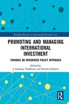 Routledge Research in International Economic Law- Promoting and Managing International Investment