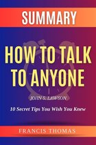 Self-Development Summaries 1 - Summary of How to Talk to Anyone by John S. Lawson