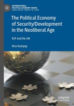 International Political Economy Series - The Political Economy of Security/Development in the Neoliberal Age
