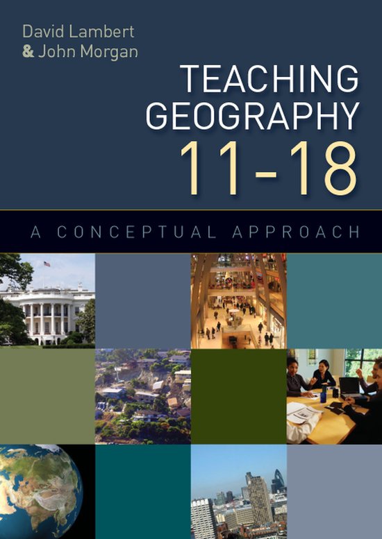 Boekomslag 'Teaching Geography 11-18: A Conceptual Approach' met afbeeldingen van het Witte Huis, steden, een winkelcentrum en de aarde.
