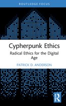 Routledge Focus on Digital Media and Culture- Cypherpunk Ethics