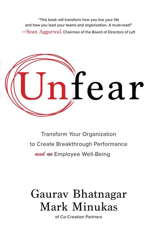 Unfear: Transform Your Organization to Create Breakthrough Performance and Employee Well-Being
