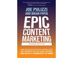 Epic Content Marketing, Second Edition: Break through the Clutter with a Different Story, Get the Most Out of Your Content, and Build a Community in Web3