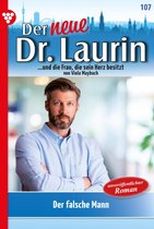 Der neue Dr. Laurin 107 - Der falsche Mann!