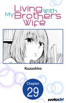 Living With My Brother's Wife CHAPTER SERIALS 29 - Living With My Brother's Wife #029