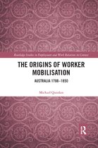 Routledge Studies in Employment and Work Relations in Context-The Origins of Worker Mobilisation