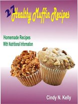 27 Healthy Muffin Recipes: Homemade Recipes With Nutritional Information