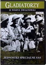 Gladiatorzy II Wojny Światowej: Jednostki Specjalne SAS [DVD] (BBC)