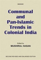 Communal and Pan-Islamic Trends in Colonial India