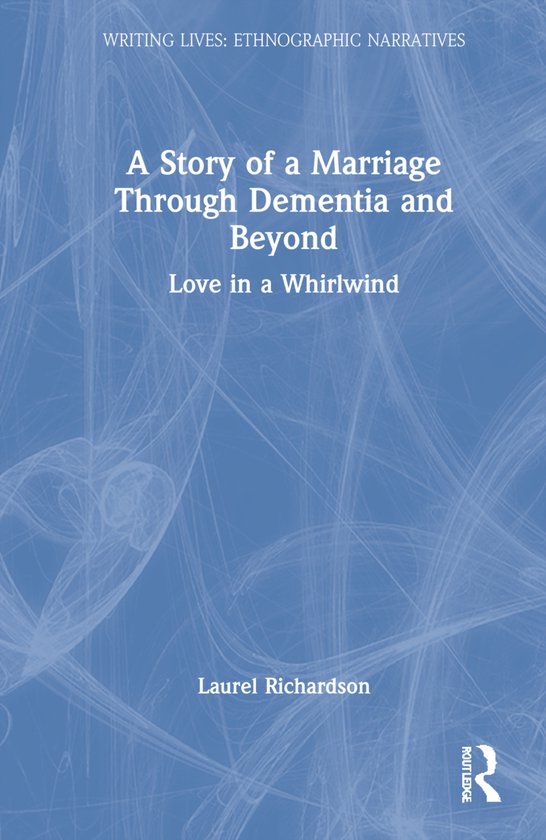 Writing Lives: Ethnographic Narratives-A Story of a Marriage ... - cover