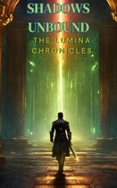 Shadows Unbound: The Lumina Chronicles
