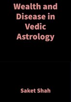 Wealth and Disease in Vedic Astrology
