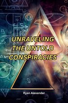 Unraveling the Untold Conspiracies