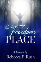 Freedom Place: A Memoir