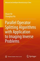 Advanced and Intelligent Manufacturing in China - Parallel Operator Splitting Algorithms with Application to Imaging Inverse Problems