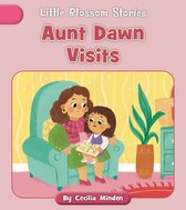 Little Blossom Stories - Aunt Dawn Visits