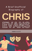 A Brief Unofficial Biography of Chris Evans