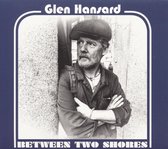 Glen Hansard - Between Two Shores (LP)