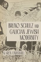 Jews in Eastern Europe- Bruno Schulz and Galician Jewish Modernity