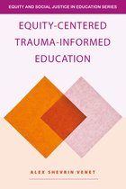Equity and Social Justice in Education Series- Equity-Centered Trauma-Informed Education