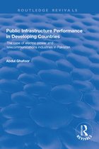 Routledge Revivals- Public Infrastructure Performance in Developing Countries