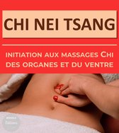 Chi Nei Tsang : initiation aux massages Chi des organes et du ventre
