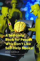 A Self-Help Book for People Who Don't Like Self-Help Books!