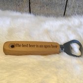 Houten flesopener met tekst - bieropener - The best beer is an open beer - ideaal geschenk voor mannen