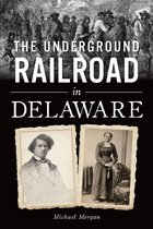 American Heritage - Underground Railroad in Delaware, The