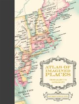 Atlases of the Imagination- Atlas of Imagined Places