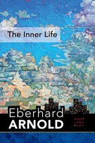 Eberhard Arnold Centennial Editions - The Inner Life