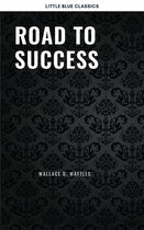 Road to Success: The Classic Guide for Prosperity and Happiness