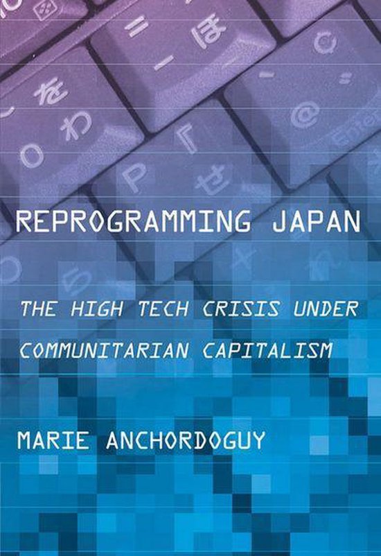 Cornell Studies in Political Economy - Reprogramming Japan - cover
