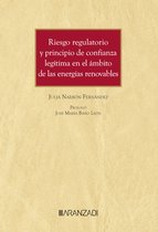 Gran Tratado 1493 - Riesgo regulatorio y principio de confianza legítima en el ámbito de las energías renovables