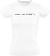 Input type alcohol Dames T-shirt - computer - code - drank - programmeur - it - webdesigner - webontwikkelaar - html - website - feest - festival - humor - grappig