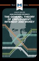 The Macat Library-An Analysis of John Maynard Keyne's The General Theory of Employment, Interest and Money