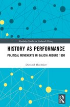 Routledge Studies in Cultural History- History as Performance