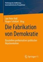 Politologische Aufklärung – konstruktivistische Perspektiven- Die Fabrikation von Demokratie